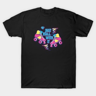 Just Roll With It Skates Retro T-Shirt